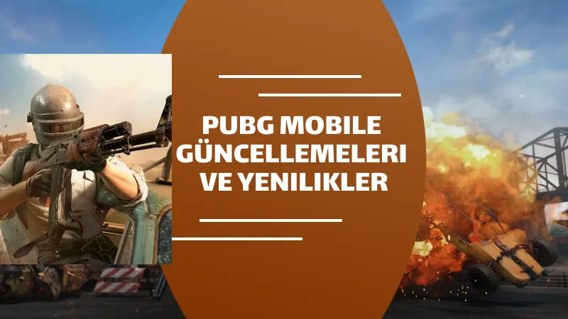 PUBG Mobile Güncellemeleri ve Yenilikler