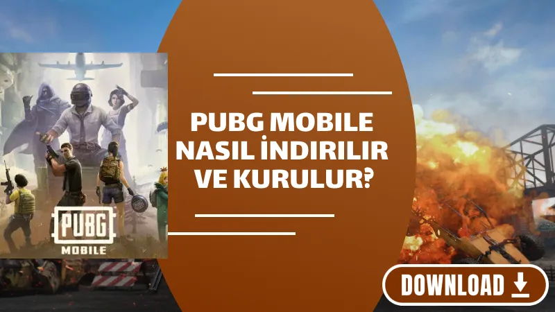 PUBG Mobile Nasıl İndirilir ve Kurulur?