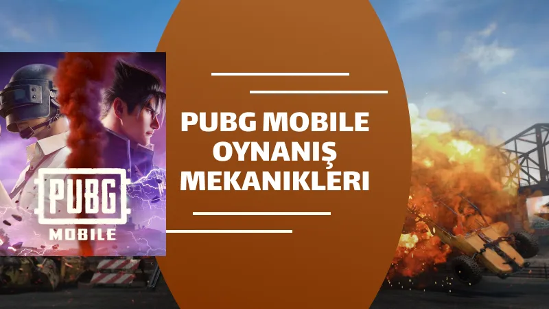 PUBG Mobile Oynanış Mekanikleri