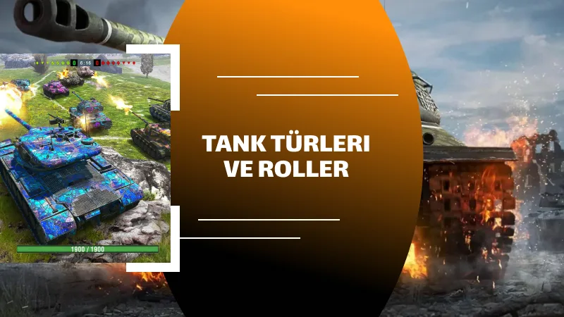 Tank türleri ve roller