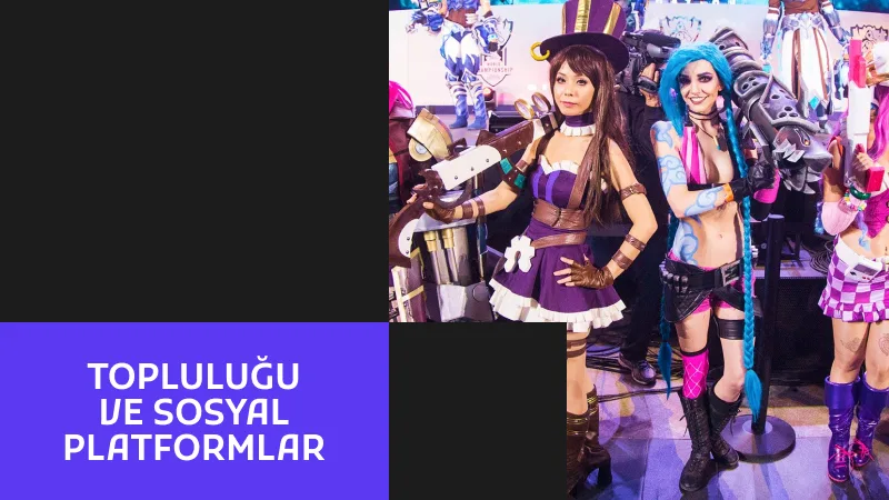 League of Legends Topluluğu ve Sosyal Platformlar