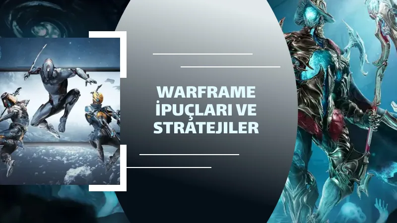 Warframe İpuçları ve Stratejiler