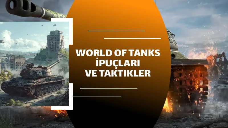 World of Tanks İpuçları ve Taktikler