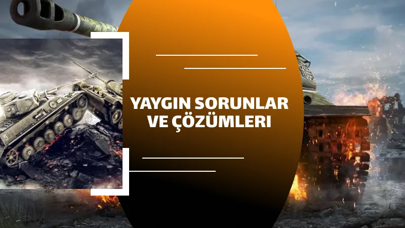 Yaygın Sorunlar ve Çözümleri