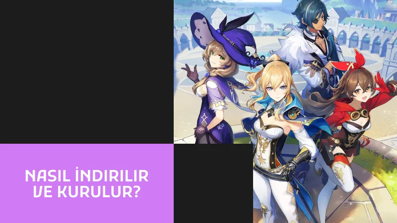 Genshin Impact Nasıl İndirilir ve Kurulur?