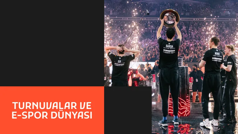 Turnuvalar ve E-Spor Dünyası